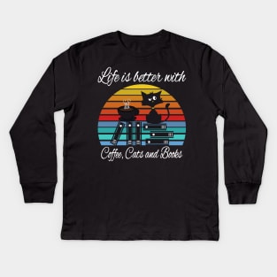 Life is better with coffee cats and books Kids Long Sleeve T-Shirt